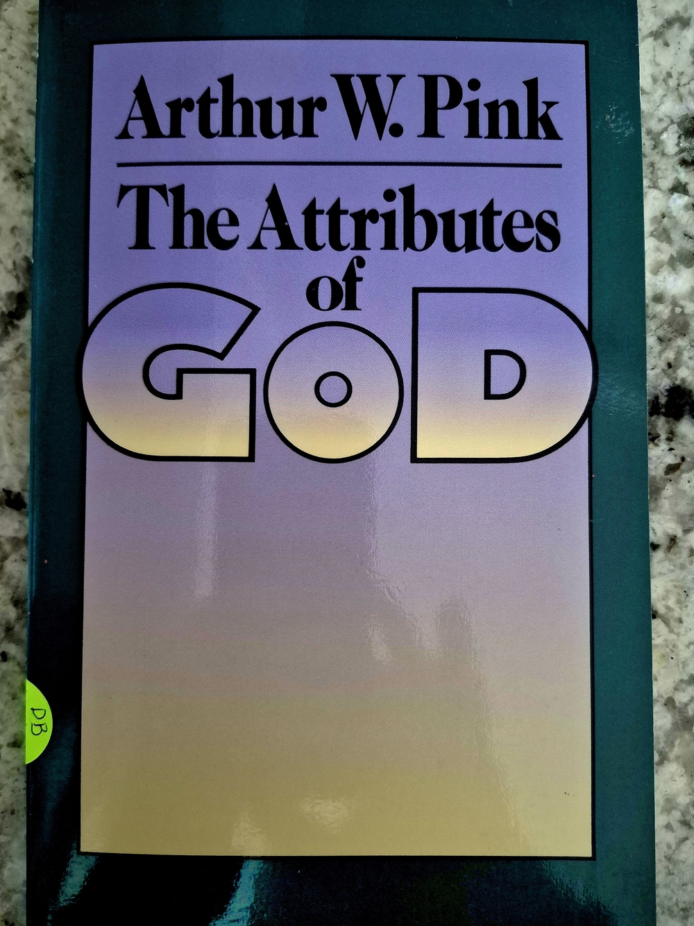 The Attributes of God by Arthur W. Pink - Paperback